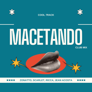 ดาวน์โหลดและฟังเพลง Macetando (Club Mix) พร้อมเนื้อเพลงจาก Zonatto