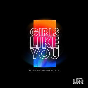 Austin Sexton的專輯Girls Like You (Explicit)