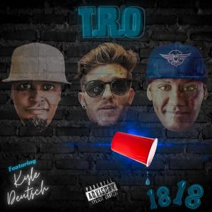 收聽T.R.O.的1818 (feat. Kyle Deutsch)歌詞歌曲