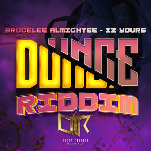Listen to Iz Yours (Dunce Riddim) song with lyrics from Brucelee Almightee