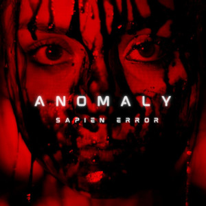 Dengarkan Anomaly lagu dari Sapien Error dengan lirik