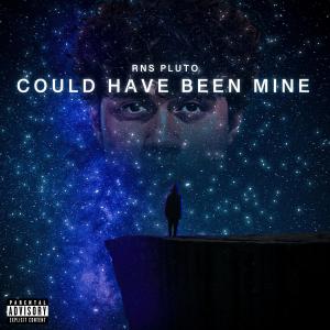 Album Could Have Been Mine (Explicit) from RNS Pluto
