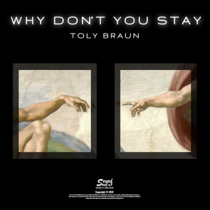 Listen to Why Don't You Stay song with lyrics from Toly Braun