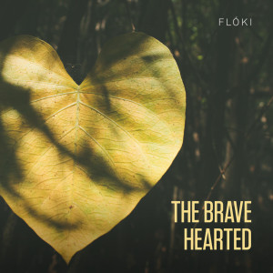 Listen to The Brave Hearted song with lyrics from Floki