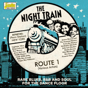Various Artists的專輯The Night Train: Route 1 (Rare Blues, R&B and Soul for the Dancefloor)