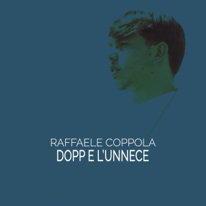 Listen to Dopp e l'unnece song with lyrics from Raffaele Coppola