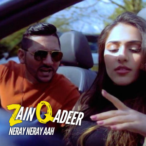 Listen to Neray Neray Aah song with lyrics from ZAIN QADEER