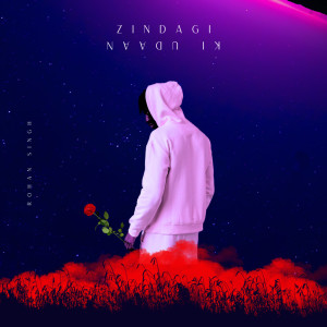 收聽Rohan Singh的Zindagi Ki Udaan歌詞歌曲