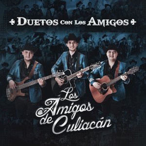 Los Amigos De Culiacàn的專輯Duetos Con Los Amigos