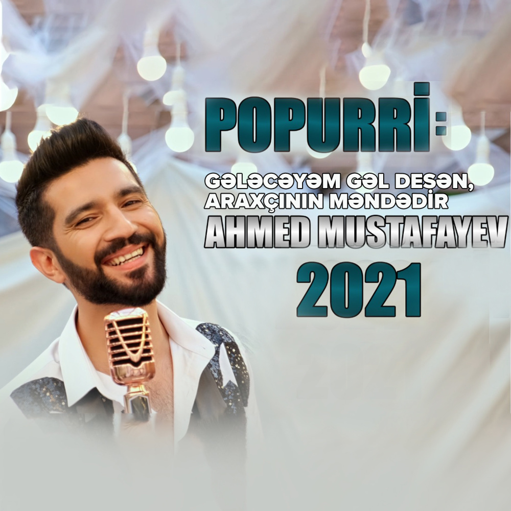 Popurri: Gələcəyəm Gəl Desən, Araxçının Məndədir