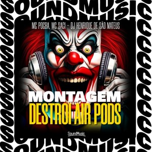 Listen to MONTAGEM DESTROI AIR PODS (Explicit) song with lyrics from MC Pogba