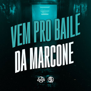 ดาวน์โหลดและฟังเพลง Vem Pro Baile Da Marcone (Explicit) พร้อมเนื้อเพลงจาก DJ Joãozin zn