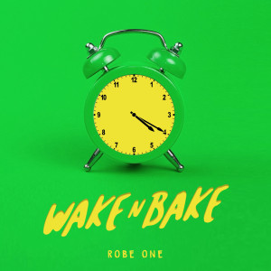 Album Wake n' Bake (Explicit) from Robe One