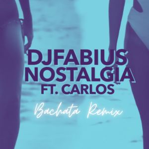 Listen to Nostalgia (Bachata Remix) song with lyrics from DJFabius