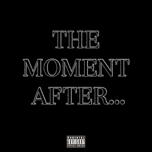 King Mel的专辑The Moment After (Explicit)
