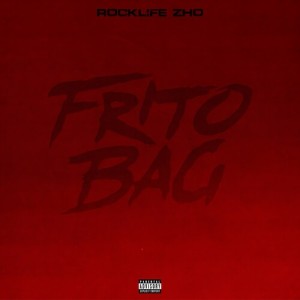 Listen to Frito Bag (Explicit) song with lyrics from Rocklife Zho