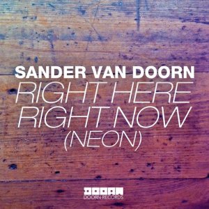 ดาวน์โหลดและฟังเพลง Right Here Right Now (Neon) [Extended Mix] (Extended Mix) พร้อมเนื้อเพลงจาก Sander van Doorn