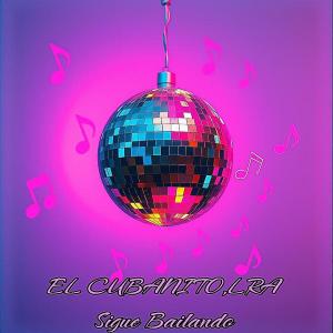 收聽El Cubanito的Sigue Bailando (feat. LRA)歌詞歌曲