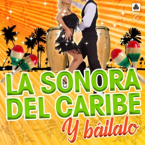 La Sonora del Caribe的專輯Y Báilalo