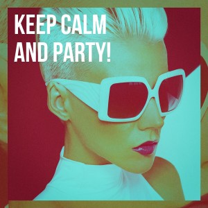 Keep Calm and Party! dari Cover Team
