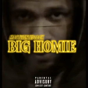 Listen to Big Homie (Explicit) song with lyrics from Mostwanted100k