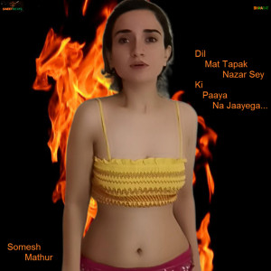 Somesh Mathur的专辑Dil Mat Tapak Nazar Sey Ki Paaya Na Jaayega