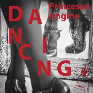 ดาวน์โหลดและฟังเพลง Dancing พร้อมเนื้อเพลงจาก Princesse Angine