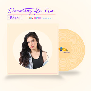 Dengarkan lagu Dumating Ka Na nyanyian Edsel of PPop Generation dengan lirik