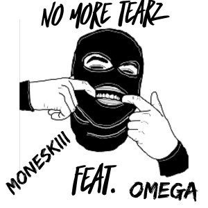 Listen to No Mo Tearz (Explicit) song with lyrics from moneskiii