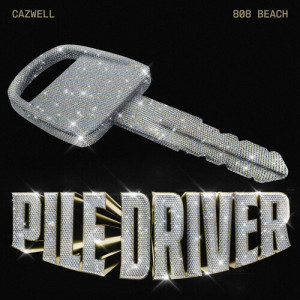 Cazwell的专辑PILE DRIVER