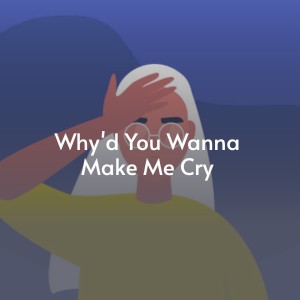 Dengarkan Why'd You Wanna Make Me Cry lagu dari Connie Stevens dengan lirik