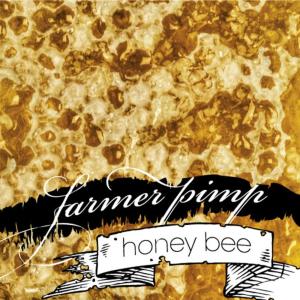 ดาวน์โหลดและฟังเพลง Honey Bee พร้อมเนื้อเพลงจาก Farmer Pimp