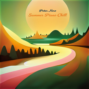 Summer Piano Chill - Piano Serenity with Peter Nero