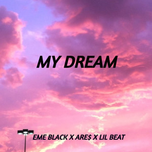 Listen to My Dream (Explicit) song with lyrics from Eme Black