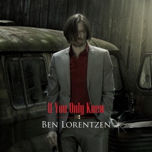 ดาวน์โหลดและฟังเพลง If You Only Knew พร้อมเนื้อเพลงจาก Ben Lorentzen