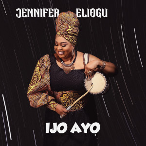 Album Ijo Ayo from Jennifer Eliogu