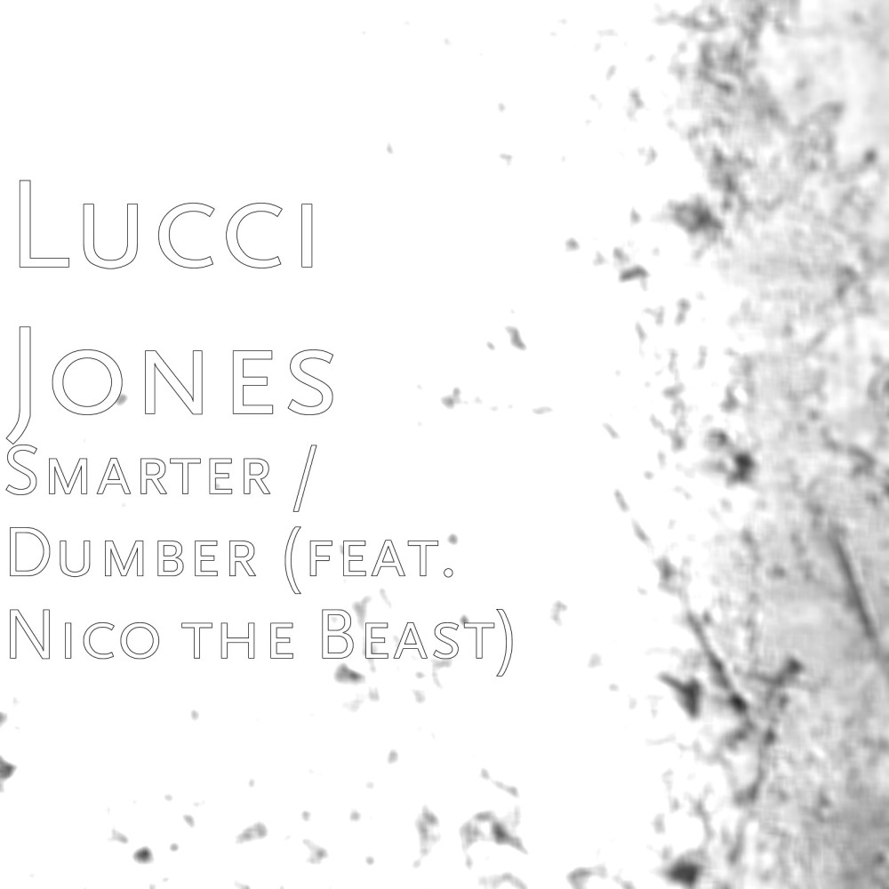 Smarter / Dumber (feat. Nico the Beast) (Explicit)