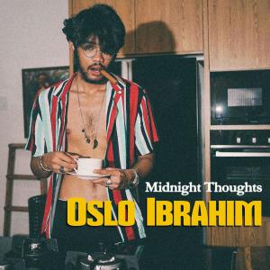 Dengarkan Midnight Thought lagu dari Oslo Ibrahim dengan lirik