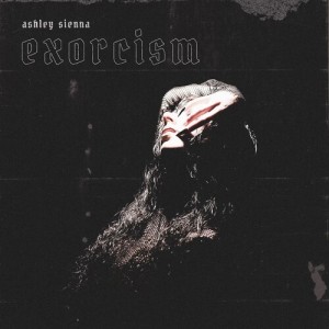 Album Exorcism from Ashley Sienna