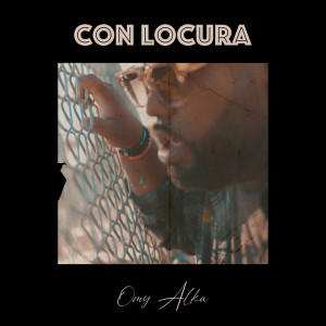 收聽Omy Alka的Con Locura歌詞歌曲
