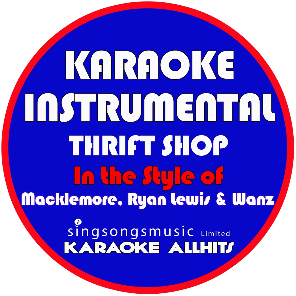 Thrift Shop (In the Style of Macklemore & Ryan Lewis & Wanz) [Karaoke Instrumental Version] (Karaoke Instrumental Version)