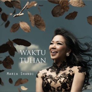 收聽Maria Shandi的Waktu Tuhan歌詞歌曲