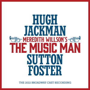ดาวน์โหลดและฟังเพลง Goodnight My Someone / Seventy-Six Trombones (Double Reprise) พร้อมเนื้อเพลงจาก Hugh Jackman