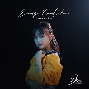 Dini Fransiska的专辑Energi Cintaku (Cover Version)