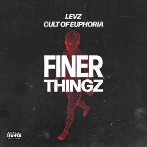อัลบัม Finer Thingz (feat. Cult Of Euphoria) (Explicit) ศิลปิน Levz
