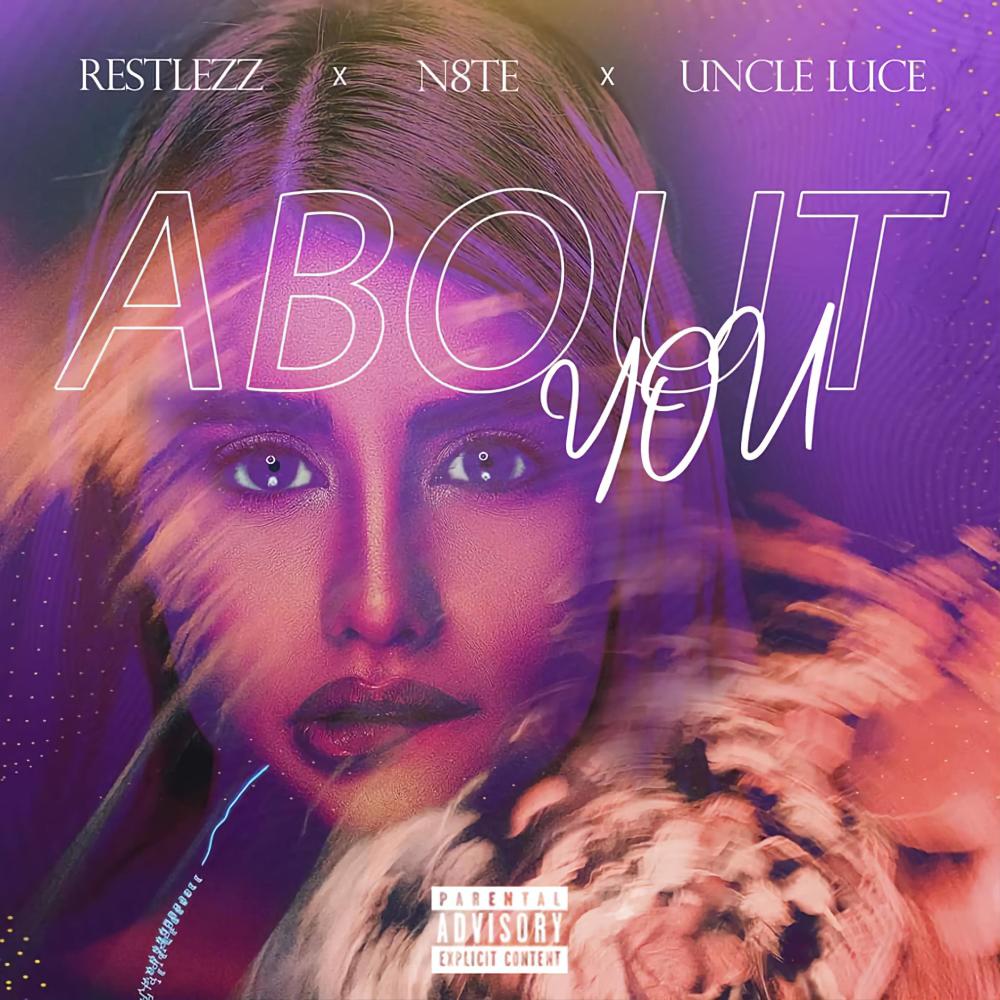 About You (feat. Uncle Luce & N8te) (Explicit)