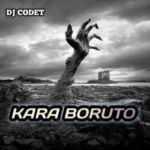 收聽DJ CODET的KARA BORUTO歌詞歌曲