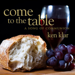 收聽Ken Klar的Come to the Table歌詞歌曲