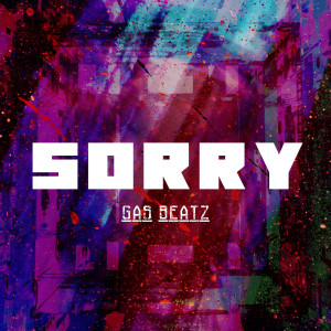 ดาวน์โหลดและฟังเพลง Sorry พร้อมเนื้อเพลงจาก Gas Beatz