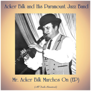 Acker Bilk and His Paramount Jazz Band的專輯Mr. Acker Bilk Marches On (EP) (All Tracks Remastered)